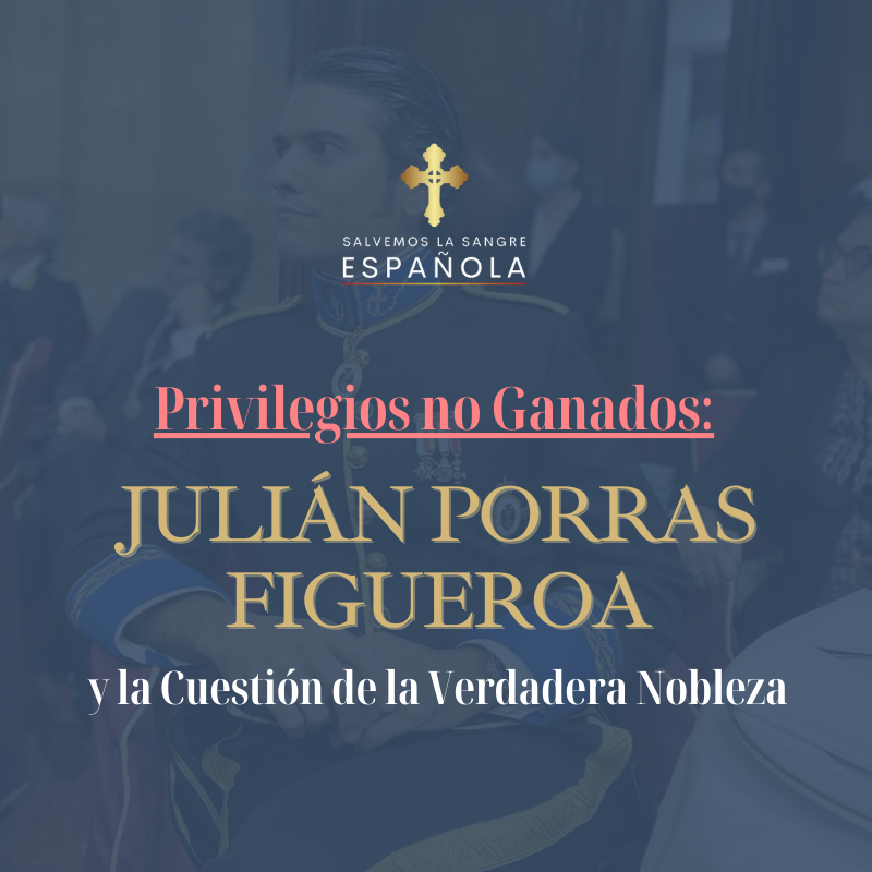 Privilegios no Ganados: Julián Porras Figueroa y la Cuestión de la Verdadera Nobleza
