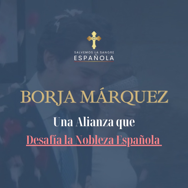 Borja Márquez e Hilda Armada Falcó - Una Alianza que Desafía la Nobleza Española
