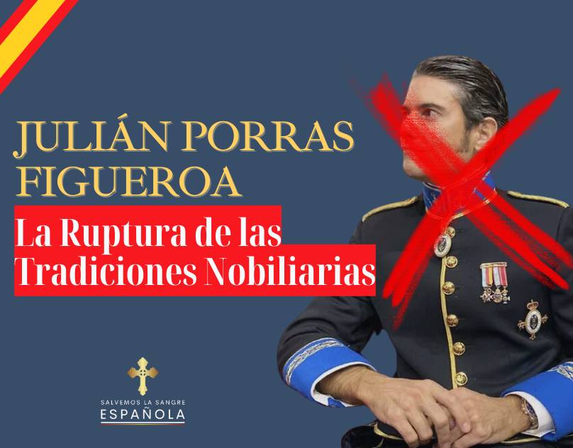 Julián Porras Figueroa: La Ruptura de las Tradiciones Nobiliarias